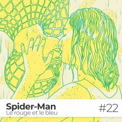EPISODE #22 / Spider-Man