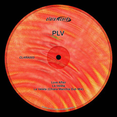 plv - Love Affair (Original Mix) [CLARA003]
