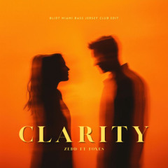 ZEDD - CLARITY ft FOXES (BLIDT MIAMI BASS JERSEY EDIT)