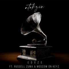 eDuze (feat. Russell Zuma & Moscow on Keyz)