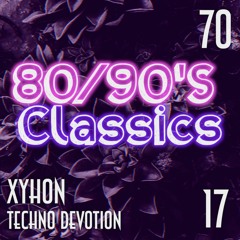 SESSION 70, Techno Devotion 17 (80/90's Techno Classics)