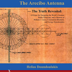 [GET] KINDLE 💗 The Arecibo Antenna by  Helias Doundoulakis,Adam Croasdell,Xlibris [E