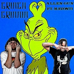 GRINCH GRINNIN (FT. MAVONTI) [PROD. ALLEN GUN DA BOOGEYMAN]