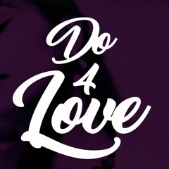 Do 4 Love (feat. DJ Kay Dinero & Legendary Tah)