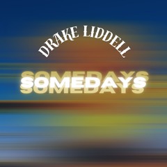 Drake Liddell - Some Dayy *FREE DOWNLOAD*