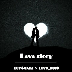 Maddy Simone x luvv_kuj0 - love story {Prod. pyroclastiq x Gyard x tale}
