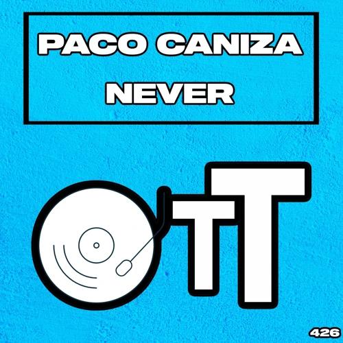Artwork for the song Paco Caniza - Never (Original Mix) by Paco Caniza by Paco Caniza on Next Sound