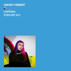 Lindsey Herbert ■ Hapësira Podcast XLV