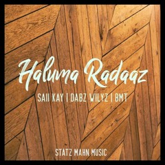 Saii Kay ft. Dabz Wilyz & BMT - Haluma Radaaz (2023)
