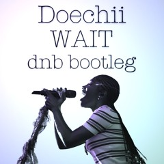 Doechii - WAIT (dnb bootleg)