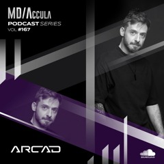 MDAccula Podcast Series vol#167 - Arcad