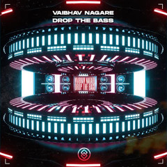 Vaibhav Nagare - Drop The Bass