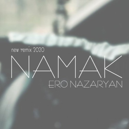 Ero Nazaryan - Namak ( New 2020 )