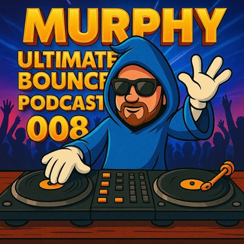 MURPHY ULTIMATE BOUNCE PODCAST 008