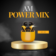 AM Power Mix Oct. 7th