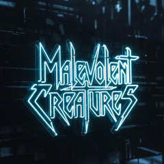 Malevolent Creatures !!!