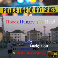 Hoodz Hungry 4 Ya Head Ft. J Fresh