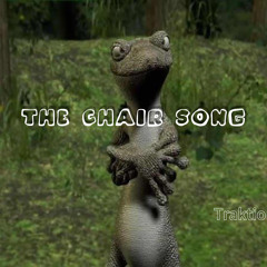 The Chair Song - Traktion
