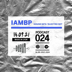 Podcast°24 : IAMBP - House 90'S / Electro Set