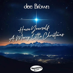 Dee Brown : Have Yourself A Merry Little Christmas