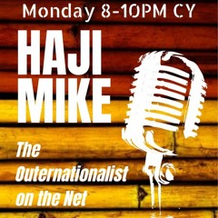 Haji Mike The Outernationalist 15th January 2024