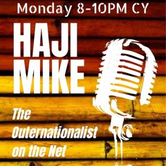 Haji Mike The Outernationalist 15th January 2024