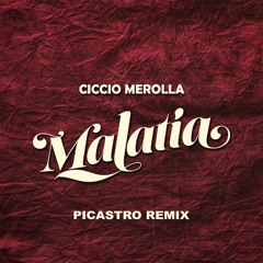 Ciccio Merolla - Malatia (Picastro Remix)