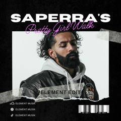 Saperra's Pretty Girl Walk | Element Edit | @Element.Musik