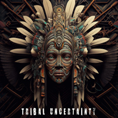 Tribal Uncertainty