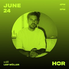 Leif Müller @ HÖR Radio Berlin, 24.06.20