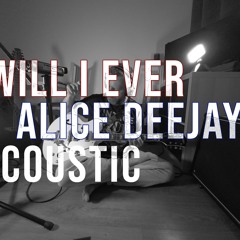 Will I Ever - Alice Deejay / EDAL tribute
