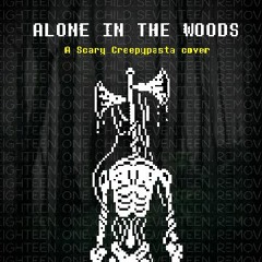 Alone in the Woods - Scary Creepypasta (Boxed Up)