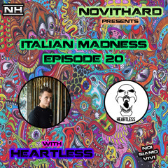 NovitHard presents: Italian Madness Episodio 20 with Heartless