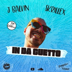 In Da Getto (Reggaeton Mashup) - J Balvin Ft. Skrillex [DICKERBEAT]