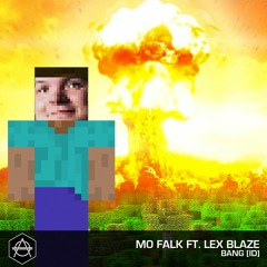 Mo Falk ft. Lex Blaze - Bang [ID]