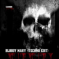 Bloody Mary - Lady Gaga (Cannon's Techno Edit)