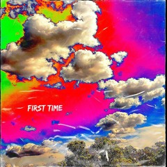 First Time (Feat. Atrayus)