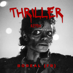 Michael Jackson, Thriller (Boreal (FR) Remix) | FREE DOWNLOAD