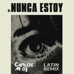 C. Tangana - Nunca Estoy (Carlos M Dj Latin Remix)