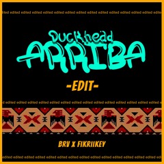 DUCKHEAD - ARRIBA ( BRV X FIKRIIKEY EDIT ) BUY = FREE DONWLOAD