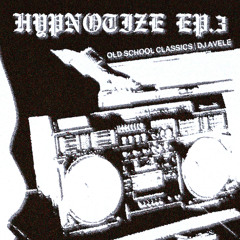 HYPNOTIZE MIXTAPE EP.3 | Old School Classics W/ DJ Avele