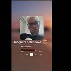 MC - Luanzin - Ninguém Acreditava Quando Era Pequeno(Áudio Oficial)