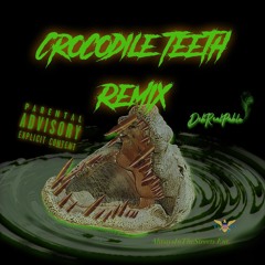 Crocodile Teeth Remix - DehRealPablo