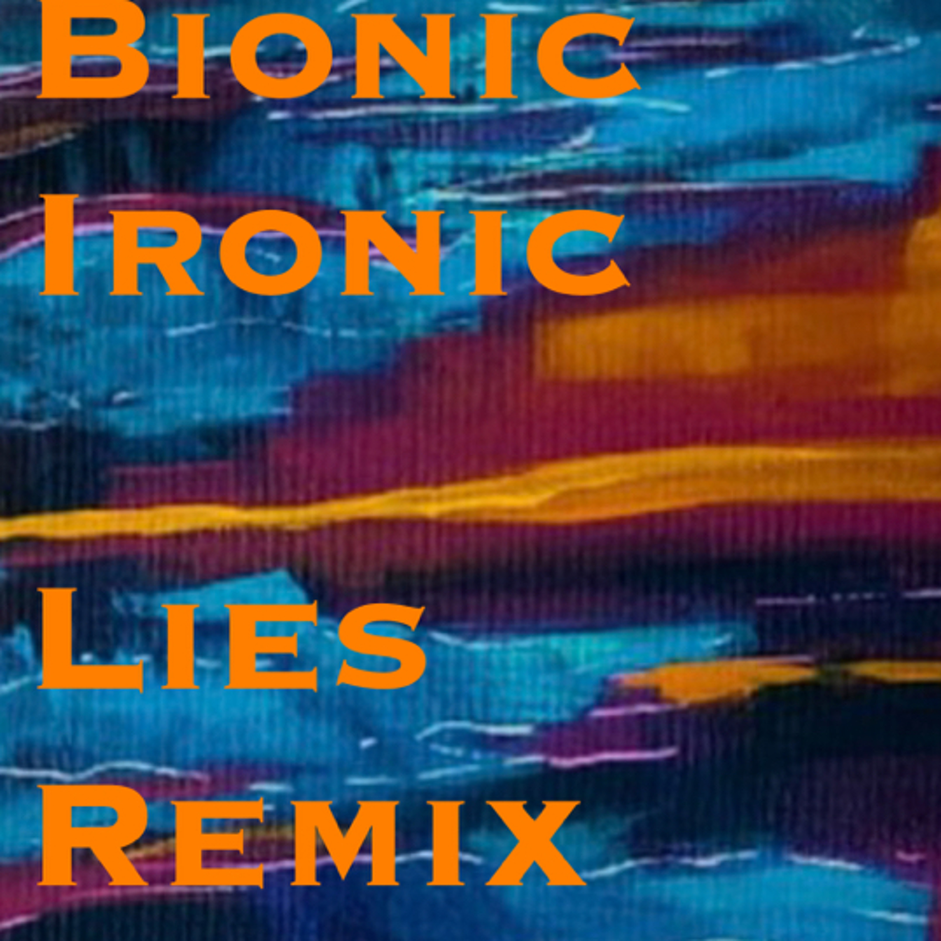 BionicIronic Lies remix episode artwork