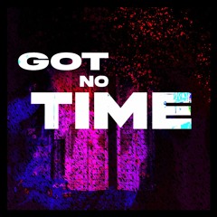 I Got No Time | Remix