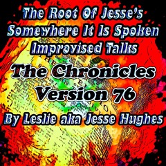 The Somewhere It Is Spoken Improvised Talk V76