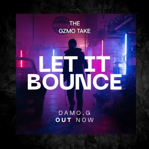 Let It Bounce. THE GZMO TAKE