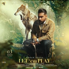 Let Em Play - Karan Aujla