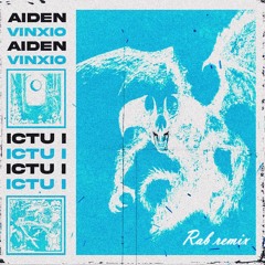 Aiden - ICTU I w/vinxio ( Rab Vł₱ )
