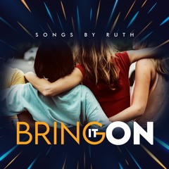 Songs By Ruth - Bring It On
